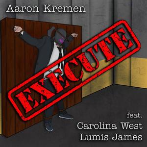 Execute(feat. Carolina West & Lumis James) (Explicit)