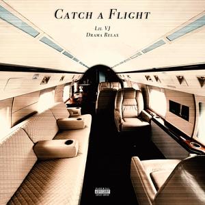 Catch a Flight (feat. Drama Relax) (Explicit)