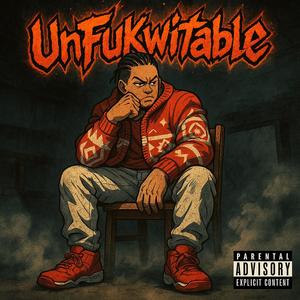 UnFukWitable (INTRO) (Explicit)