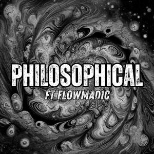 Philosophical (feat. FlowMadic) [Explicit]