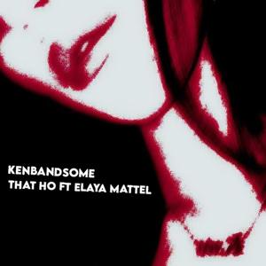 That Ho (feat. Elaya Mattel) (Explicit)