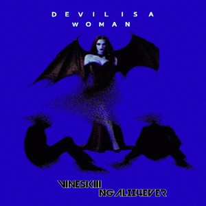 DEVIL IS A WOMAN (BEING BLACK) [Explicit]