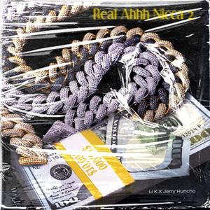 Real Ahhh Nicca 2 (feat. Jerry Huncho) (Explicit)