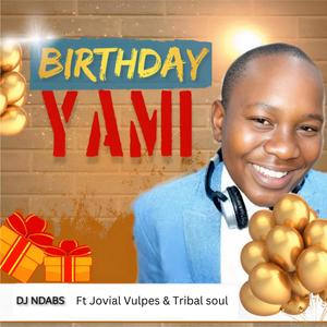 Birthday yami (feat. Jovial Vulpes & Tribal soul)
