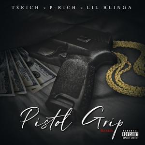Pistol Grip(feat. P-Rich & Lil Blinga) (Remix|Explicit)