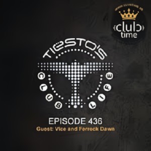 Tiesto`s Club Life 436 (Guest Vice and Ferreck Dawn )
