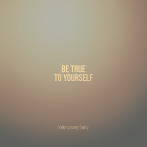 Be True to Yourself