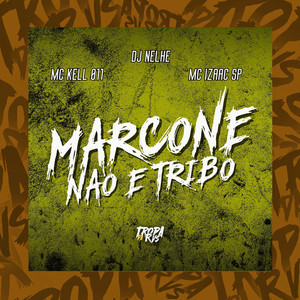 Marcone não é Tribo (Explicit)
