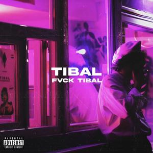 Fvck Tibal (Explicit)