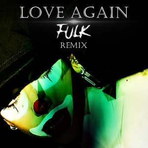 Fulk, Love Again