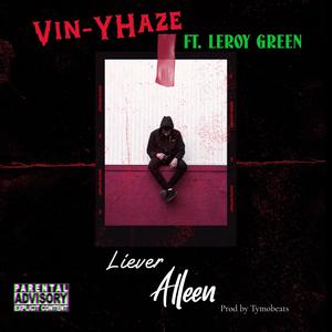 Liever Alleen (feat. Leroy Green) (Explicit)