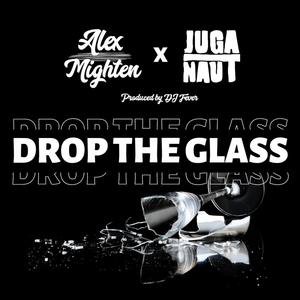 Drop the Glass (feat. Juga-Naut) [Explicit]