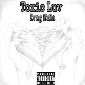 Toxic Luv (feat. KINGG CLOUT) [Explicit]