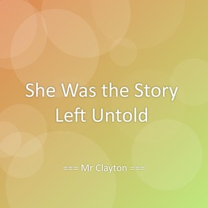 She Was the Story Left Untold