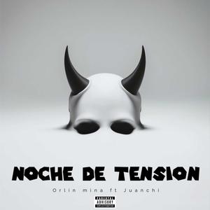 NOCHE DE TENSION (feat. JUANCHI)