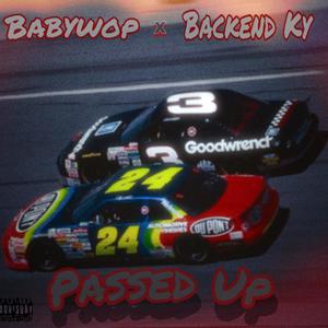 Passed Up (feat. Backend Ky) (Explicit)