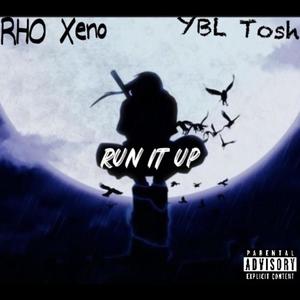 Run It Up (feat. RHO Xeno) (Explicit)