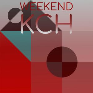 Weekend Kch