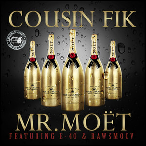 Mr. Moet (feat. E-40 & Rawsmoov) (Explicit)