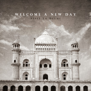 Welcome a New Day - Visit to Delhi