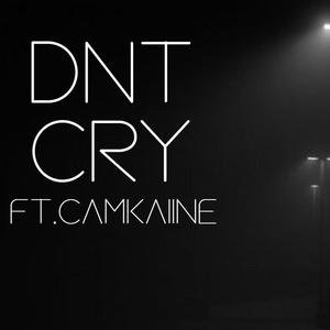 Dnt Cry (feat. CamKaiine) [Explicit]