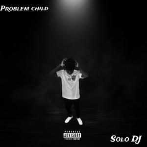 Problem child (Explicit)