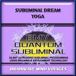 Subliminal Dream Yoga - Silent Ultrasonic Track