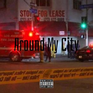 Around My City (Explicit)