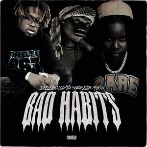 BAD HABITS (feat. DMB Wade & YB Mack) [Explicit]