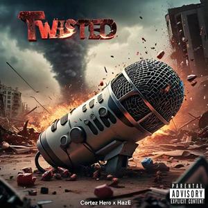Twisted (feat. HazE) (Explicit)