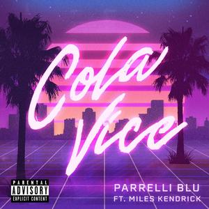 Cola Vice (feat. Miles Kendrick) [Explicit]