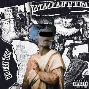 In The Name Of Ty Spazzin (Explicit)