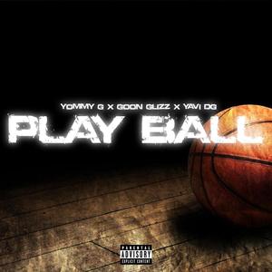 Play Ball (feat. Goon Glizz & Yavi DG) (Explicit)