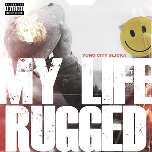 My Life Rugged (Explicit)