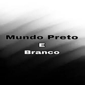 Mundo Preto e Branco