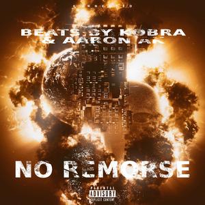 No Remorse (feat. Beats By Kobra) [Explicit]