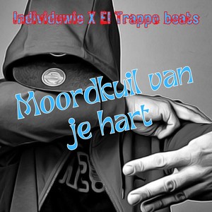 Moordkuil van je hart