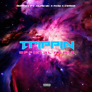 Trippin - Remix (Explicit)