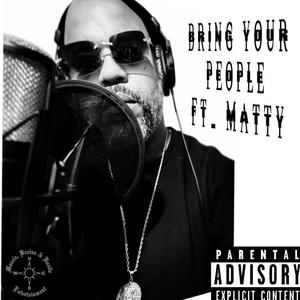 Bring Your People (feat. Matty) [Explicit]