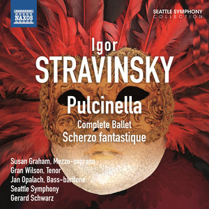 Stravinsky, I.: Pulcinella / Scherzo Fantastique (Graham, Wilson, Opalach, Seattle Symphony, Schwarz)