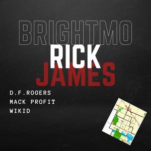 BRIGHTMO RICK JAMES (feat. MACK PROFIT & WIKID) [Explicit]