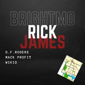 BRIGHTMO RICK JAMES (feat. MACK PROFIT & WIKID) (Explicit)