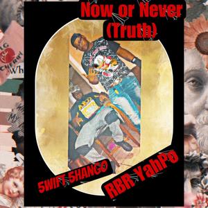 Now Or Never (feat. 5wift 5hango) (Explicit)