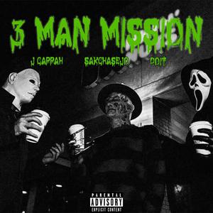 3 Man Mission (feat. J Cappah, SakChaseJo & DoIt) (Explicit)