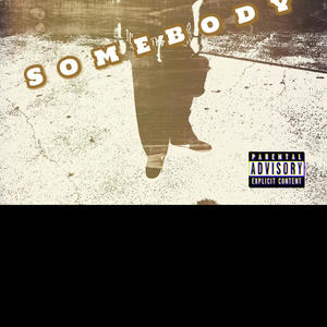 Somebody (Explicit)