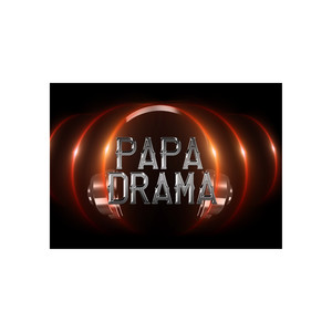 Papa Drama (Explicit)