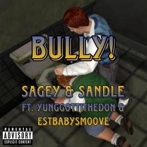 BULLY! (feat. YungGottiTheDon & estbabysmoove) [Explicit]