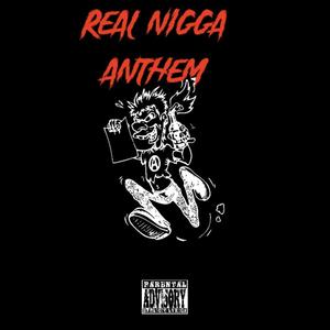 Real Nigga Anthem (Explicit)