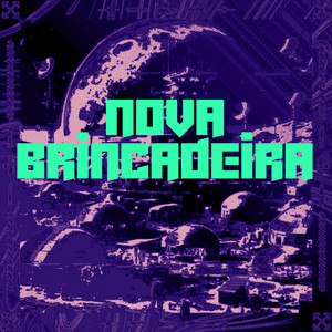 Nova Brincadeira (Explicit)