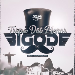 TROPA DOS MENOR BIGODE (Explicit)